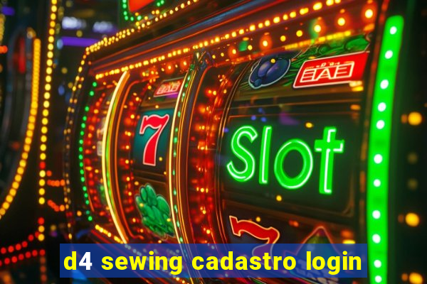 d4 sewing cadastro login